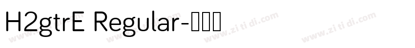 H2gtrE Regular字体转换